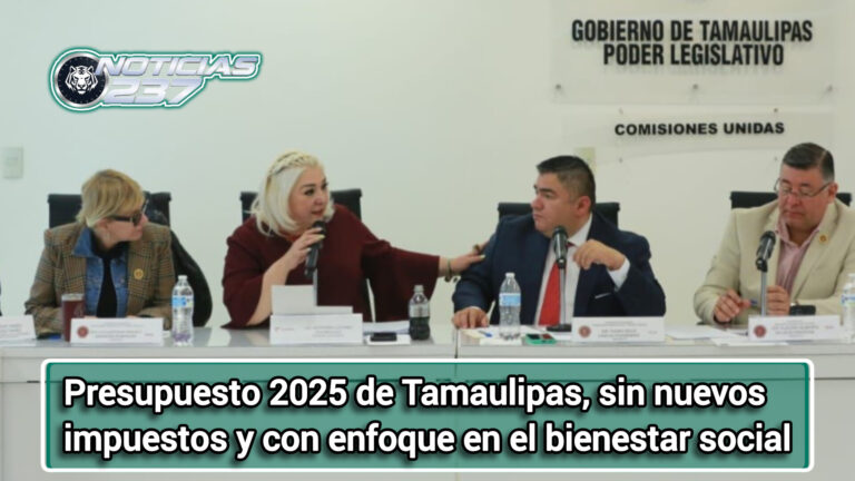 Presupuesto 2025 de Tamaulipas, sin nuevos impuestos y con enfoque en el bienestar social