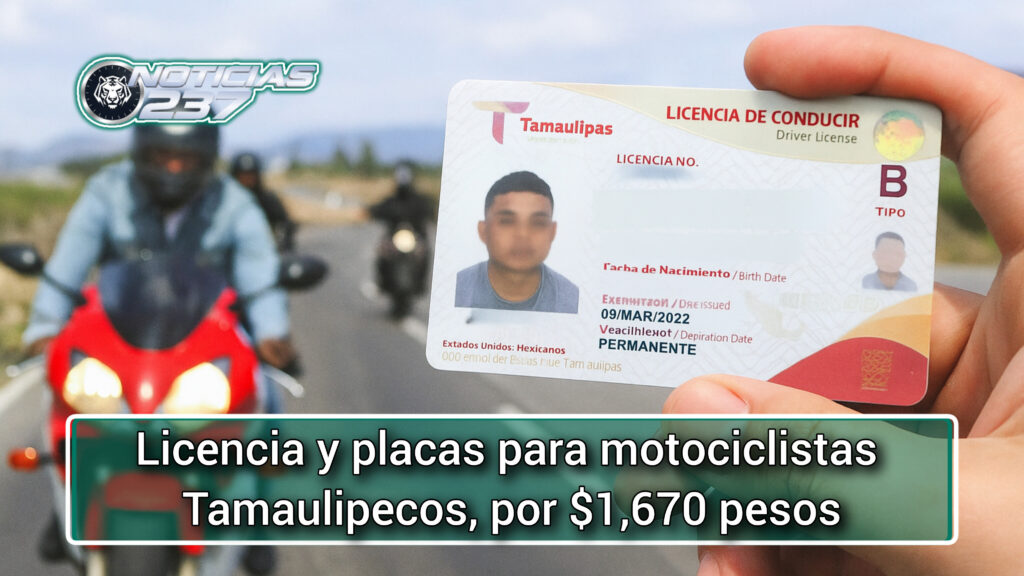 Licencia y placas para motociclistas Tamaulipecos, por $1,670 pesos